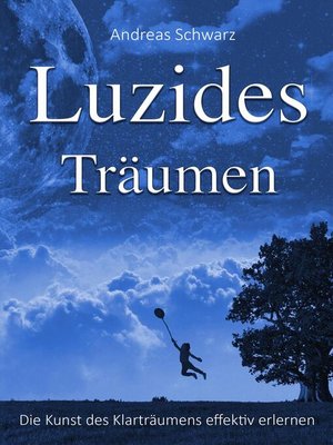 cover image of Luzides Träumen--Die Kunst des Klarträumens effektiv erlernen